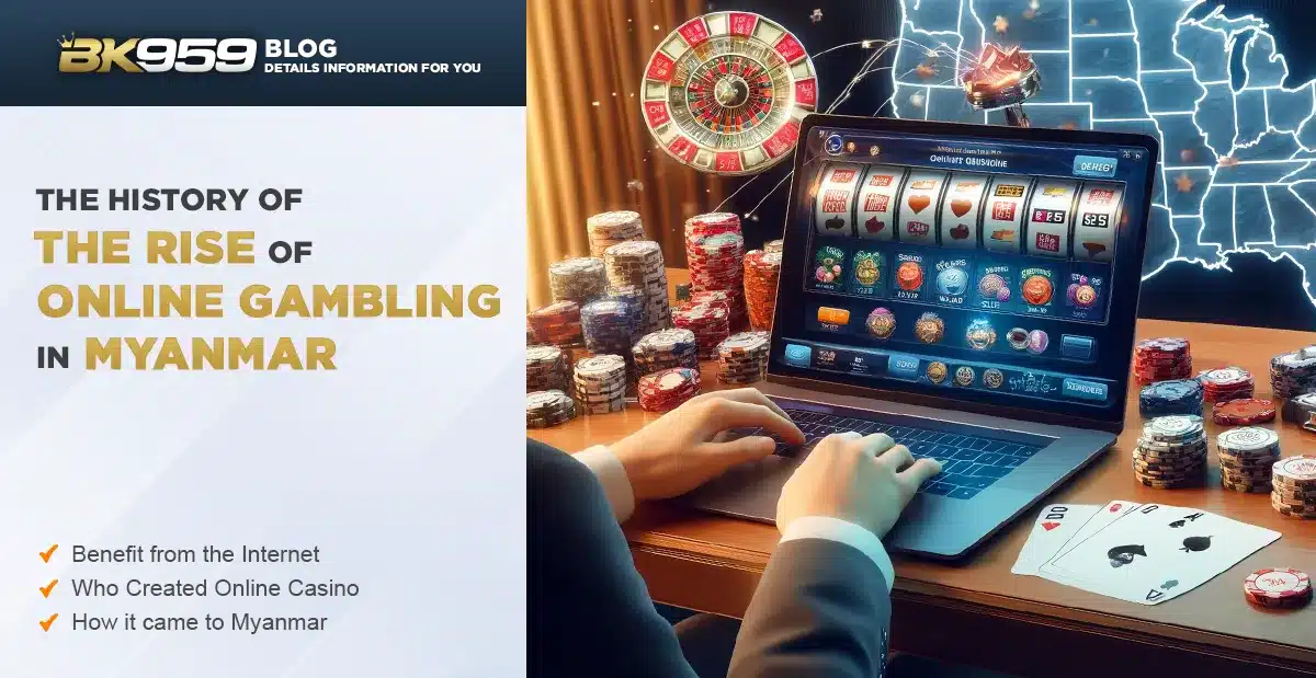 The History of the Rise of Online Casino in Myanmar
